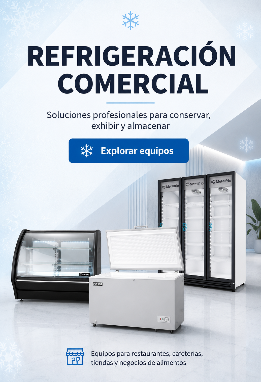 Refrigeración comercial para negocios con vitrina refrigerada, congelador horizontal y refrigerador vertical.