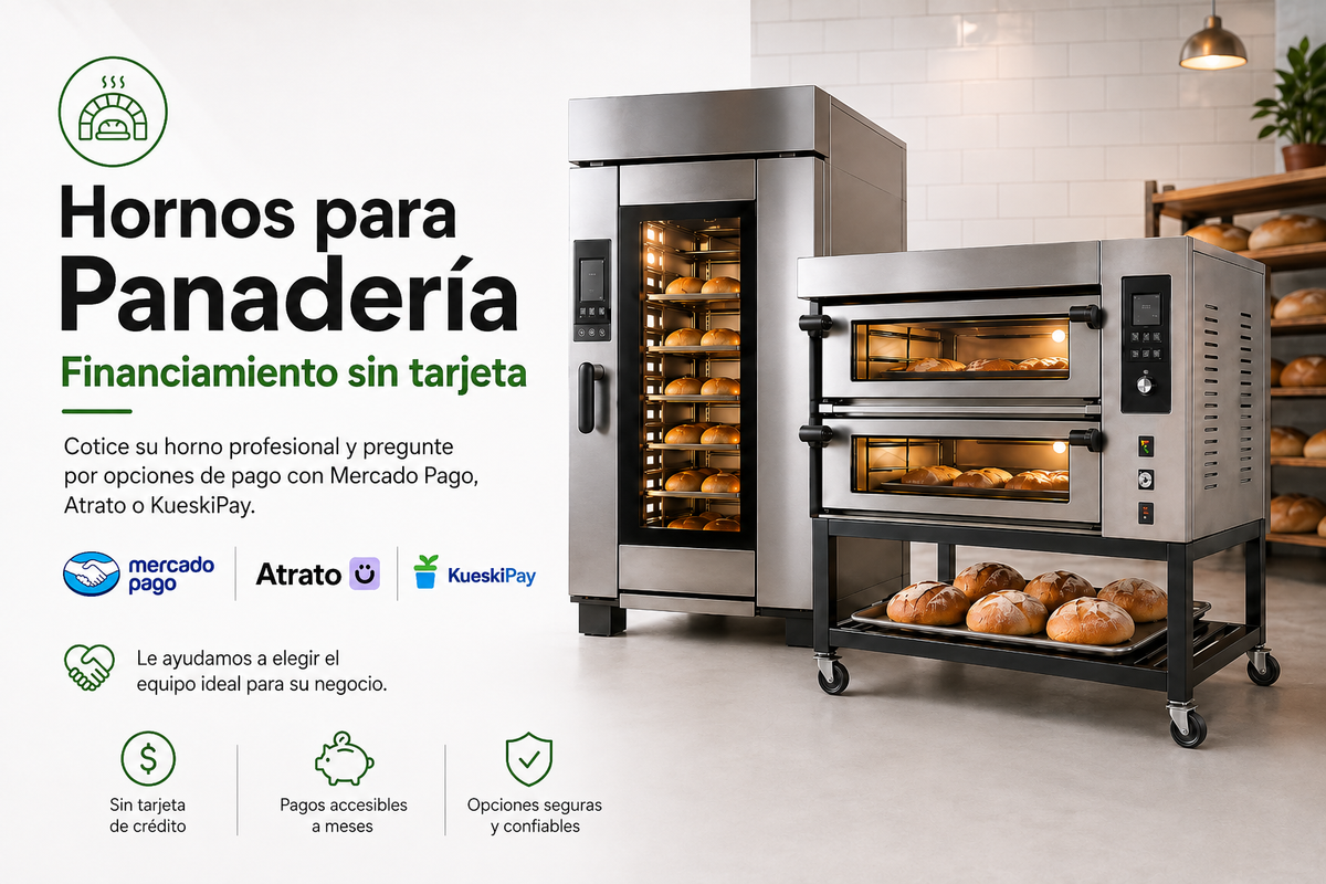 Hornos profesionales para panadería con opciones de financiamiento sin tarjeta mediante Mercado Pago, Atrato y KueskiPay