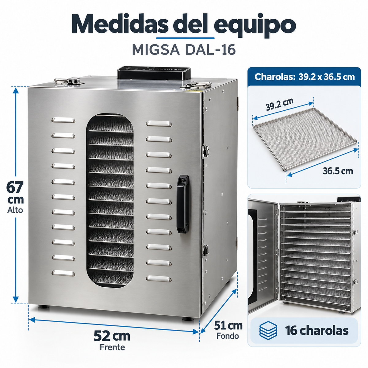 Medidas del deshidratador MIGSA DAL-16: 52 x 51 x 67 cm y charolas de 39.2 x 36.5 cm