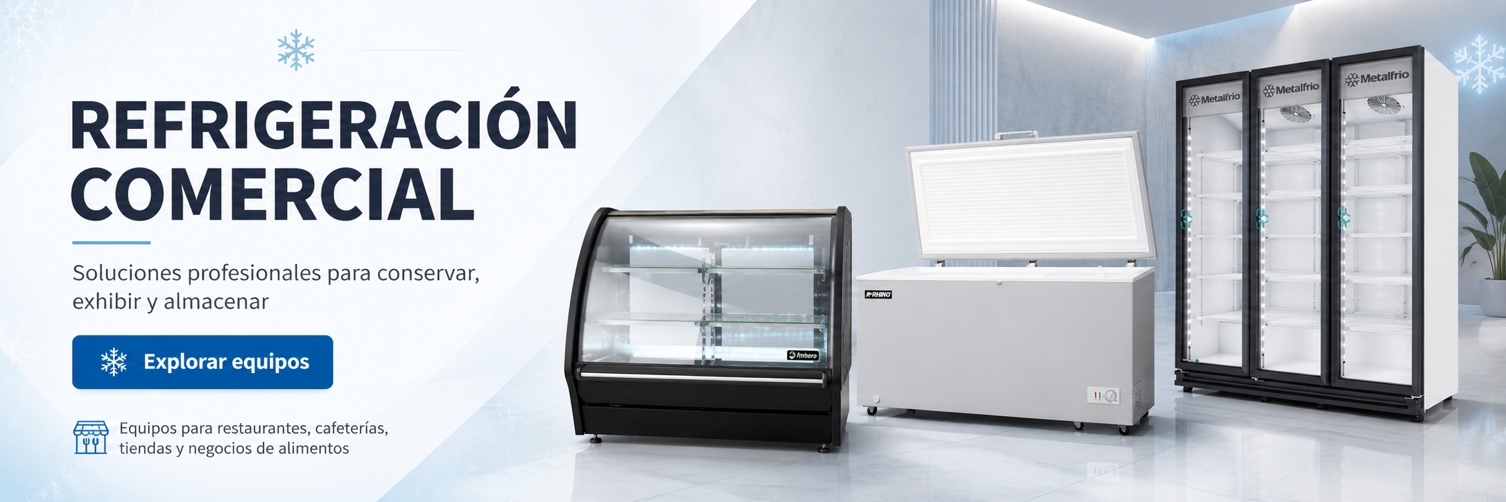 Equipos de refrigeración comercial: vitrina refrigerada, congelador horizontal y refrigerador vertical para restaurantes, cafeterías, tiendas y negocios de alimentos.